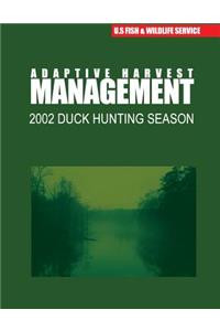 Adaptive Harvest Management 2002 Duck Hunting Season