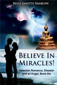 Believe in Miracles!