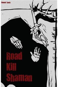 Road Kill Shaman