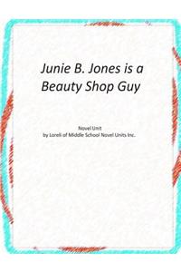 Junie B. Jones is a Beauty Shop Guy