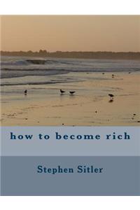 How to Become Rich