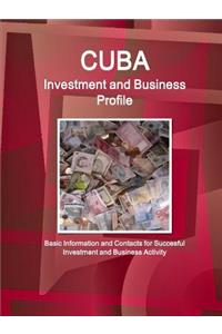 Cuba Investment and Business Profile - Basic Information and Contacts for Succesful Investment and Business Activity