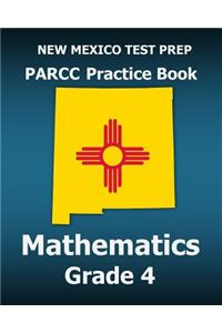 New Mexico Test Prep Parcc Practice Book Mathematics Grade 4: Covers the Common Core State Standards