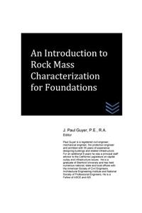 Introduction to Rock Mass Characterization for Foundations