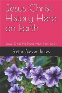 Jesus Christ History Here on Earth