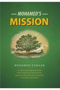 Mohamed's Mission: An Oromo boy, dedicating his life to the struggle for a free Oromiyaa, becomes a warrior for peace and justice in the Ethio-Somali War.