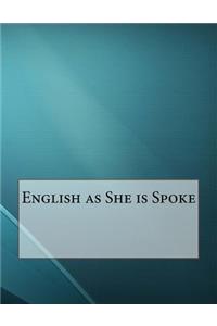 English as She Is Spoke