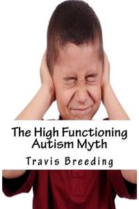 The High Functioning Autism Myth