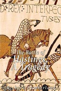 The Battle of Hastings, a Tragedy