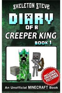 Diary of a Minecraft Creeper King Book 1 (Unofficial Minecraft Diary)