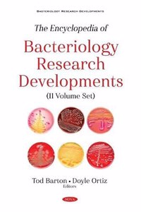 The Encyclopedia of Bacteriology Research Developments (11 Volume Set)