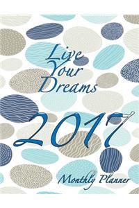 Live Your Dreams 2017 Monthly Planner