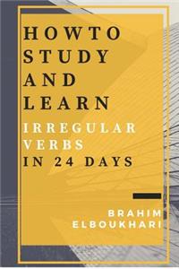 How to Study and learn your English Irregular verbs in 24 days