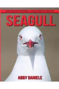 Seagull! An Educational Children's Book about Seagull with Fun Facts & Photos
