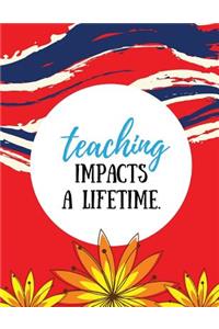 Teaching Impacts a Lifetime