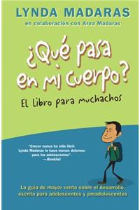 Que Pasa En Mi Cuerpo? El Libro Para Muchachos