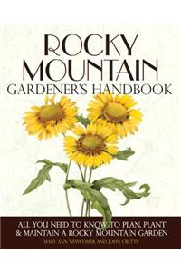 Rocky Mountain Gardener's Handbook