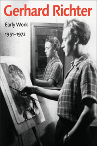 Gerhard Richter – Early Work, 1951–1972