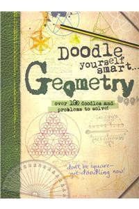 Doodle Yourself Smart... Geometry: Over 100 Doodles and Problems to Solve!