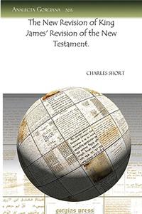 The New Revision of King James' Revision of the New Testament.