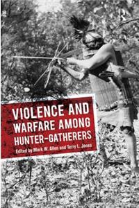 Violence and Warfare Among Hunter-Gatherers