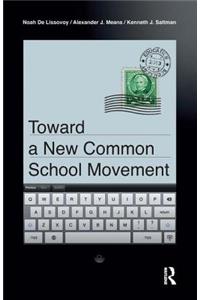 Toward a New Common School Movement