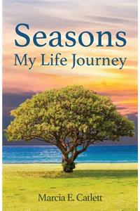 Seasons: My Life Journey