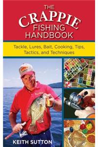The Crappie Fishing Handbook