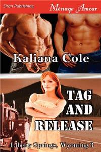 Tag and Release [Liberty Springs, Wyoming 3] (Siren Publishing Menage Amour)