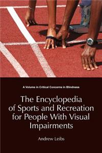 Encyclopedia of Sports and Recreation for People with Visual Impairments