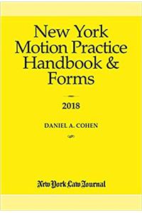 New York Motion Practice Handbook and Forms 2018