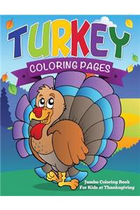 Turkey Coloring Pages (Jumbo Coloring Book for Kids at Thanksgiving)