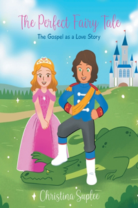 Perfect Fairy Tale; The Gospel as a Love Story