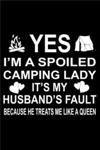 Yes I'M A Spoiled Camping Lady It's My Husband's Fault Because He Treats Me Like A Queen
