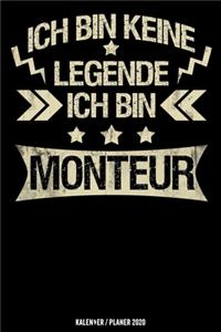 Ich bin keine Legende Ich bin Monteur