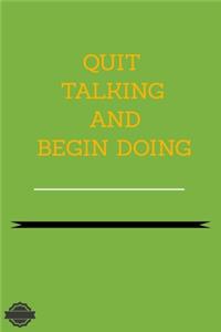 Quit Talking and Begin Doing