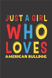 Just A Girl Who Loves American Bulldog