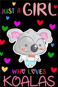 Just A Girl Who Loves Koalas