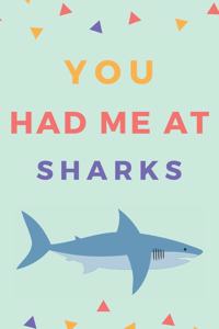 You Had Me At Sharks