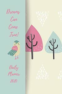 Dreams can come true! Daily Planner 2020