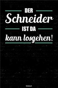 Der Schneider ist da kann losgehen! Notizbuch