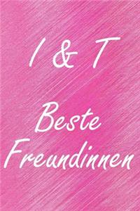 I & T. Beste Freundinnen