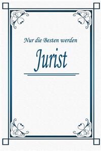 Nur die Besten werden Jurist