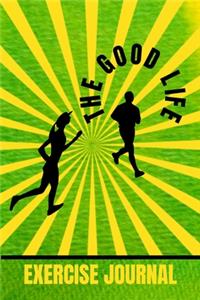 The Good Life Exercise Journal