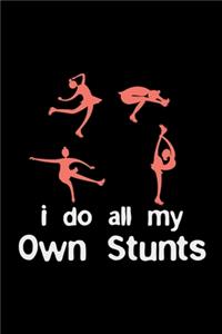 I Do All My Own Stunts