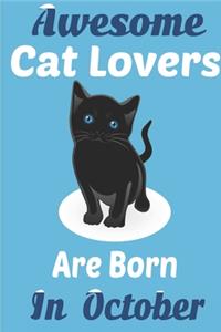 Awesome Cat Lovers Are Born In October