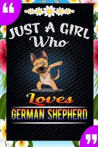 Just A Girl Who Loves German Shepherd