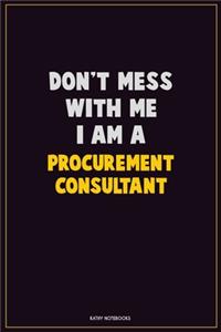 Don't Mess With Me, I Am A Procurement Consultant