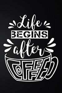 Life Begins After Coffee