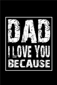 Dad I Love You Because